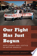 Our fight has just begun : hate crimes and justice in Native America /