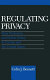 Regulating privacy : data protection and public policy in Europe and the United States /