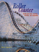 Roller coaster : wooden and steel coasters, twisters and corkscrews /