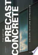 The art of precast concrete : colour texture expression /