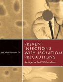 Prevent infections with isolation precautions : strategies for the CDC guidelines /