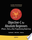 Objective-C for absolute beginners : iPhone, iPad, and Mac programming made easy /