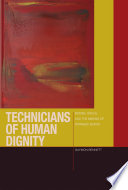 Technicians of Human Dignity : Bodies, Souls, and the Making of Intrinsic Worth.