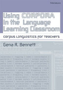 Using Corpora in the Language Learning Classroom : Corpus linguistics for teachers /