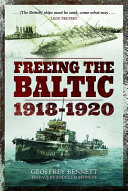 Freeing the Baltic, 1918-1920 /