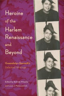 Heroine of the Harlem Renaissance and beyond : Gwendolyn Bennett's selected writings /