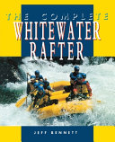 The complete whitewater rafter /
