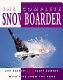 The complete snowboarder /