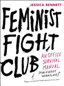 Feminist fight club : an office survival manual (for a sexist workplace) /
