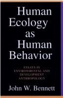 Human ecology as human behavior : essays in environmental and development anthropology /