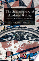 The semiperiphery of academic writing : discourses, communities and practices /