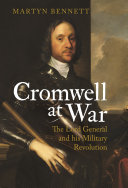Cromwell at war : the Lord General and his military revolution /