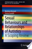 Sexual Behaviours and Relationships of Autistics : A Scoping Review /