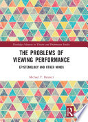 The Problems of Viewing Performance : Epistemology and Other Minds /