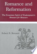 Romance and reformation : the Erasmian spirit of Shakespeare's Measure for measure /