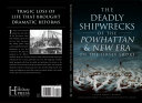 The deadly shipwrecks of the Powhattan & New Era on the Jersey shore /