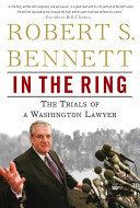 In the ring : the trials of a Washington lawyer /