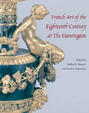 French art of the eighteenth century at the Huntington /