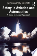 Safety in aviation and astronautics : a socio-technical approach /