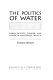 The politics of water : urban protest, gender, and power in Monterrey, Mexico /