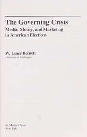 The governing crisis : media, money, and marketing in American elections /