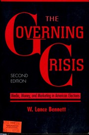 The governing crisis : media, money, and marketing in American elections /