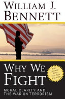Why we fight : moral clarity and the war on terrorism /