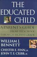 The educated child : a parent's guide from preschool through eighth grade /