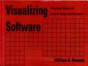 Visualizing software : a graphical notation for analysis, design, and discussion /