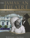 Jamaican theatre : highlights of the performing arts in the twentieth century /