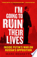 Kicking the Kremlin : Russia's new dissidents and the battle to topple Putin /