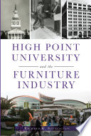 HIGH POINT UNIVERSITY AND THE FURNITURE INDUSTRY.