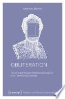 Obliteration : für eine partikulare Medienphilosophie nach Emmanuel Levinas /
