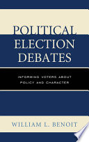 Political election debates : informing voters about policy and character /