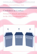 Candidates in conflict : persuasive attack and defense in the 1992 presidential debates /