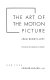 The art of the motion picture /