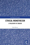 Ethical monotheism : a philosophy of Judaism /