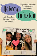 Hebrew infusion : language and community at American Jewish summer camps /