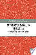 Orthodox revivalism in Russia : driving forces and moral quests /