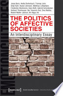 The Politics of Affective Societies : An Interdisciplinary Essay /