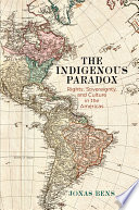The indigenous paradox : rights, sovereignty, and culture in the Americas /