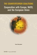 The counterterror coalitions : cooperation with Europe, NATO, and the European Union /