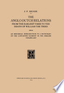 The Anglo-Dutch relations from the earliest times to the death of William the Third : being an historical introduction to a dictionary of the Low-Dutch element in the English vocabulary.