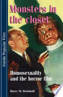 Monsters in the closet : homosexuality and the horror film /