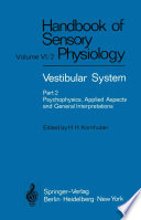 Vestibular System Part 2 : Psychophysics, Applied Aspects and General Interpretations /