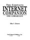 The complete Internet companion for librarians /