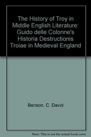 The history of Troy in Middle English literature : Guido delle Colonne's Historia Destructionis Troiae in medieval England /