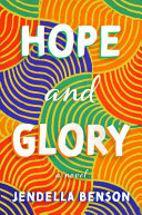 Hope and glory : a novel /