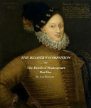 The reader's companion to The death of Shakespeare, part one /