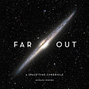 Far out : a space-time chronicle /